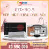 Combo 5: Bếp điện từ + Hút mùi + Chậu + Vòi + Bộ nồi
